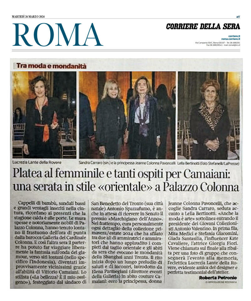 Platea al femminile e tanti ospiti per Camaiani: una serata in stile «orientale» a Palazzo Colonna, Corriere della Sera - Roma, 26 marzo 2024